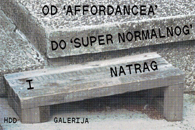 Od affordancea do super normalnog i natrag – izložba HDD galeriji